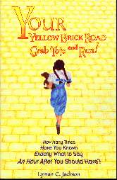 Your Yellow Brick Road: Grab Toto and Run!
